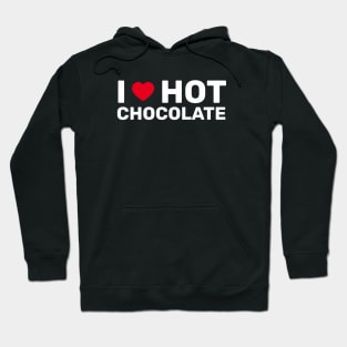 I Love Hot Chocolate Hoodie